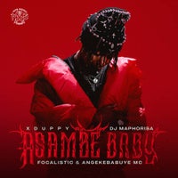 Xduppy, DJ Maphorisa, Focalistic & Angekebabuye mc - Asambe Baby album artwork