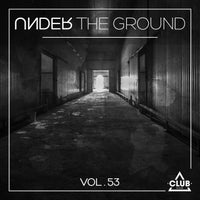 VA - Under the Ground Vol. 53 [Club Session]