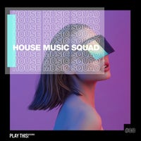 VA - House Music Squad 38 [Play This! Records]