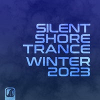 VA - Silent Shore Trance - Winter 2023 [Silent Shore Records]