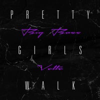 Big Boss Vette - Pretty Girls Walk album artwork