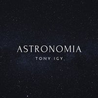 Tony Igy - Astronomia album artwork