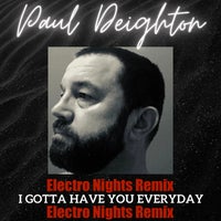 Paul Deighton - I Gotta Have You Everyday (Electro Nights Remix) [Mighty Moog Records]