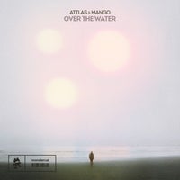 ATTLAS & Mango - Over The Water