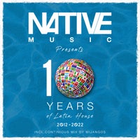 VA - 10 Years of Latin House [Native Music Recordings]