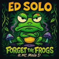 Ed Solo & MC Melo D NSS - Forget the Frogs album artwork