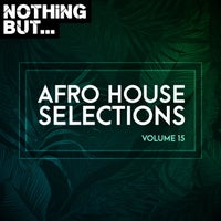 VA - Nothing But... Afro House Selections Vol. 15 [NBAHS15]