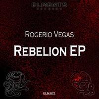 Rogerio Vegas - Rebelion [Elments Records]