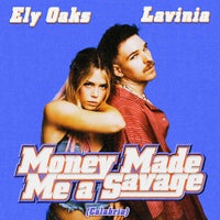 Ely Oaks & LAVINIA - Money Made Me A Savage (Calabria) album artwork