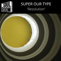 Super Our Type - 'Resolution' [SRR00095]