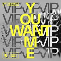 Dirtyphonics & Circadian - You Want Me (VIP) album artwork