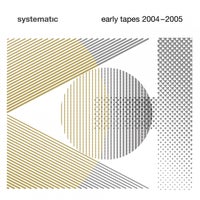 VA - Systematic - Early Tapes 2004-2005 [SYST00093]