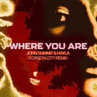 John Summit, HAYLA & Gorgon City - Where You Are (Gorgon City Remix) album artwork