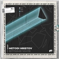 Metodi Hristov - Extreme Ways (Original Mix)