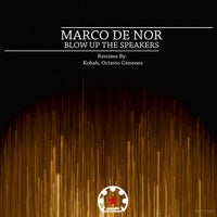 Marco De Nor - Blow Up the Speakers [Mystic Carousel Records]