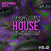 VA - Nothing But... Organic House Selections, Vol. 12 [NBOHS12]