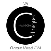VA - Clinique Mixed XXVI [Clinique Recordings]