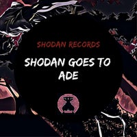 VA - Shodan Goes To ADE [Shodan Records]