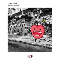 Luar Zurk - Bulding Blocks [Red Delicious Records]
