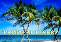 Tropical Flyerz