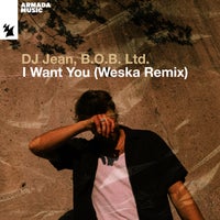 DJ Jean & B.O.B. LTD. - I Want You (Weska Remix) album artwork