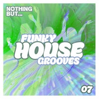 VA - Nothing But... Funky House Grooves Vol. 07 NBFHG07
