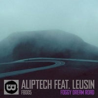 AlipTech - Foggy Dream Road (feat. Leusin) [FATE B Recordings]