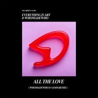 Everything is Art - All The Love (WhoMadeWho & Samm Remix) album artwork