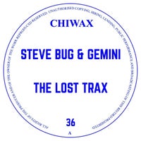 Steve Bug & Gemini - The Lost Trax [CHIWAX036]