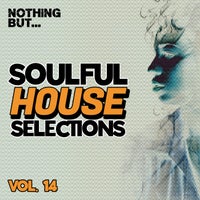 VA - Nothing But... Soulful House Selections, Vol. 14 [NBSHVS14]