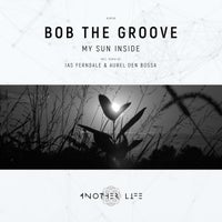 Bob The Groove - My Sun Inside