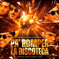 Farruko Feat.  Daddy Yankee & Yomo - Pa' Romper La Discoteca album artwork