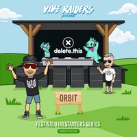 delete.this - Orbit (Festival Firestarters series curated by Jay Slay) [Vibe Raiders]