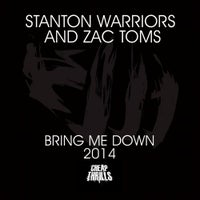 Stanton Warriors - Bring Me Down (Vocal Mix) [feat. Zac Toms] album artwork