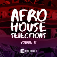 VA - Afro House Selections Vol. 11 [LW Recordings]