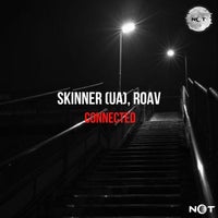 Roav & Skinner (UA) - Connected [NOT]