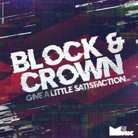 Block & Crown - Give A Little Satisfaction