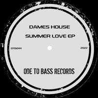 Dames House - Summer Love [Ode To Bass Records]