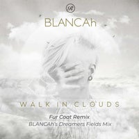 Blancah - Walk In Clouds (BLANCAh’s Dreamers Fields Mix) album artwork