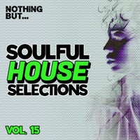 VA - Nothing But... Soulful House Selections, Vol. 15 - (Nothing But)