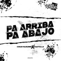 Ozkar Ramirez & JCastillo - Pa Arriba Pa Abajo [Agua Ardiente Records]