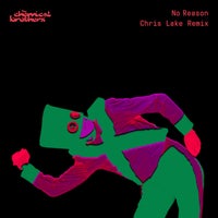 The Chemical Brothers - No Reason (Chris Lake Remix) album artwork