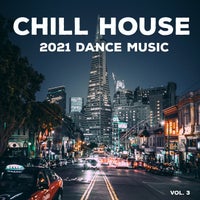 VA - Chill House 2021 Dance Music, Vol. 1 [Up The Volume]