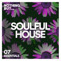 VA - Nothing But... Soulful House Essentials Vol. 07 NBSHE07