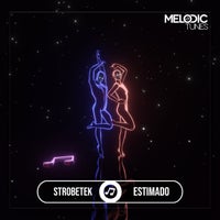 Strobetek - Estimado [Melodic Tunes]