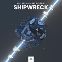 Aneraxx & Hidden Melodies - Shipwreck [MNTN Records]