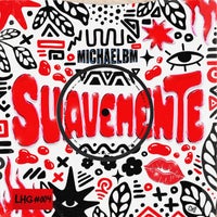 MichaelBM & LATIN HOUSE GANG - Suavemente (Extended Mix) album artwork