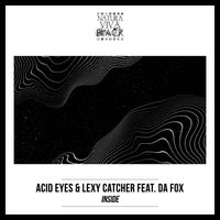 ACID EYES, lexy Catcher, Da Fox - Inside [NATBLACK381]