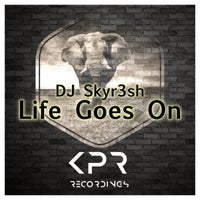 DJ SKYR3SH - Life Goes On [K.Productions Records]