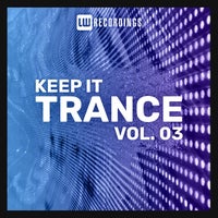 VA - Keep It Trance, Vol. 03 [LW Recordings]